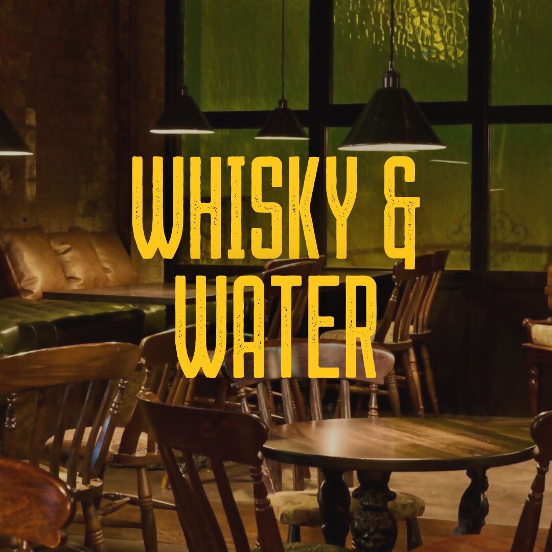 Whisky & Water